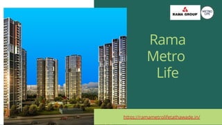 Rama
Metro
Life
https://ramametrolifetathawade.in/
 