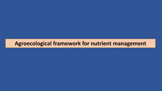 Agroecological framework for nutrient management
 