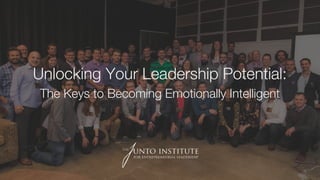 Unlocking Your Leadership Potential:
The Keys to Becoming Emotionally Intelligent
 