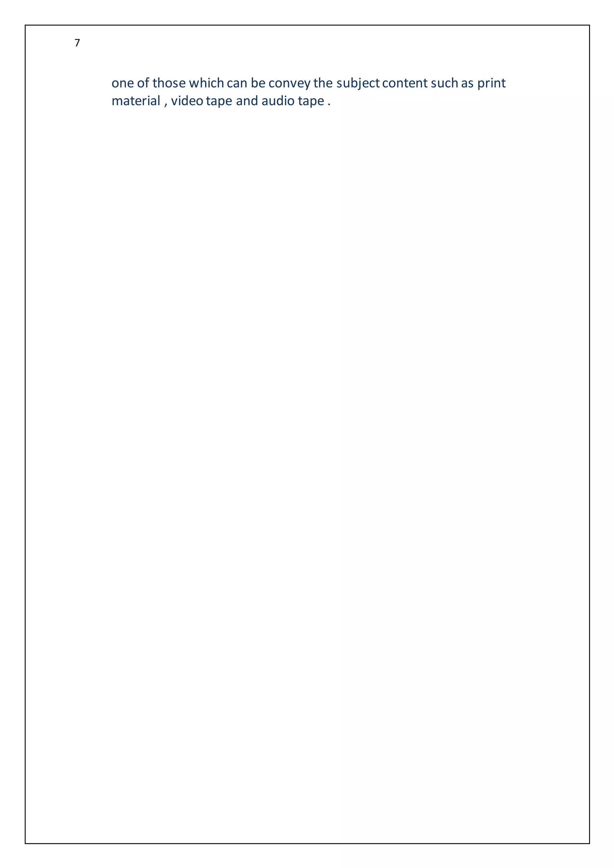 7
one of those which can be convey the subjectcontent such as print
material , video tape and audio tape .
 