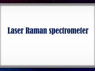 Laser Raman spectrometer
 
