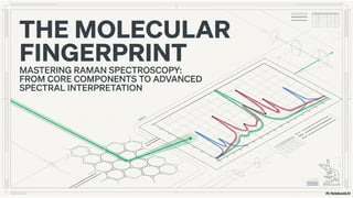 The Molecular Fingerprint of Raman Spectroscopy | PPTX