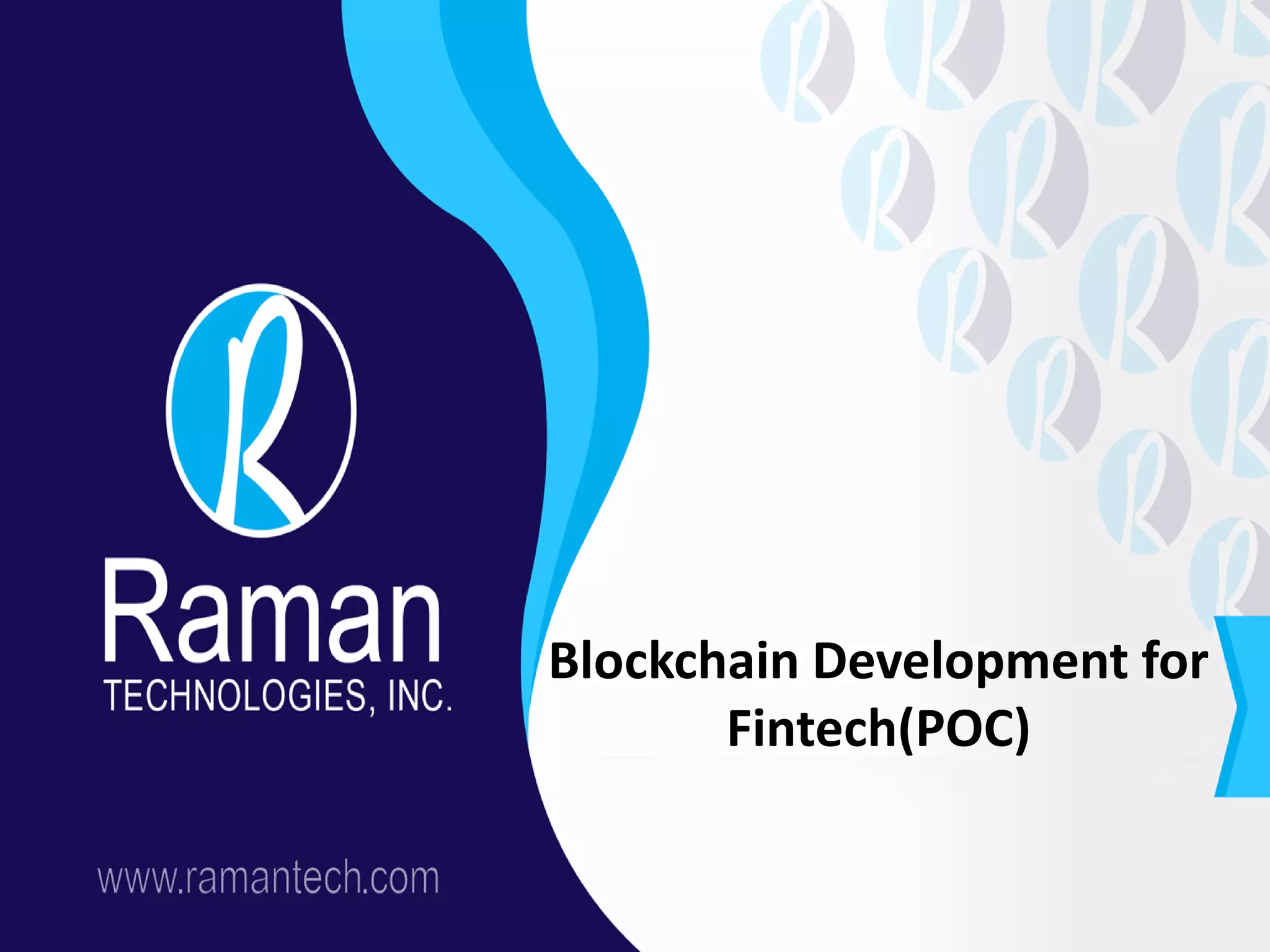 Blockchain Development for
Fintech(POC)
 