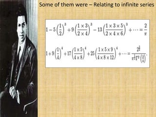 Some of them were – Relating to infinite series
 