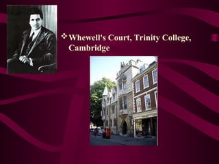 Whewell's Court, Trinity College,
Cambridge
 