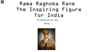Rama Rag Rama Raghoba Rane A true legend. old ppt | PPTX