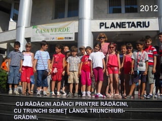 CU RĂDĂCINI ADÂNCI PRINTRE RĂDĂCINI,CU RĂDĂCINI ADÂNCI PRINTRE RĂDĂCINI,
CU TRUNCHI SEMEŢ LÂNGĂ TRUNCHIURI-CU TRUNCHI SEMEŢ LÂNGĂ TRUNCHIURI-
GRĂDINI,GRĂDINI,
2012
 