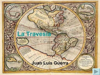 La  Travesía   Juan Luis Guerra 