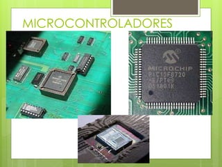 MICROCONTROLADORES 
 