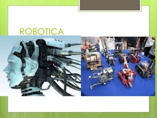 ROBOTICA 
 