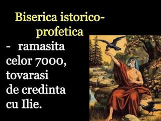 Bisericaistorico-profeticaramasitacelorcareauintrat inarca lui Noe.
