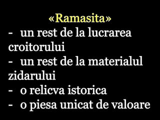 «Ramasita»un rest de la lucrareacroitoruluiun rest de la materialulzidaruluiorelicvaistorica