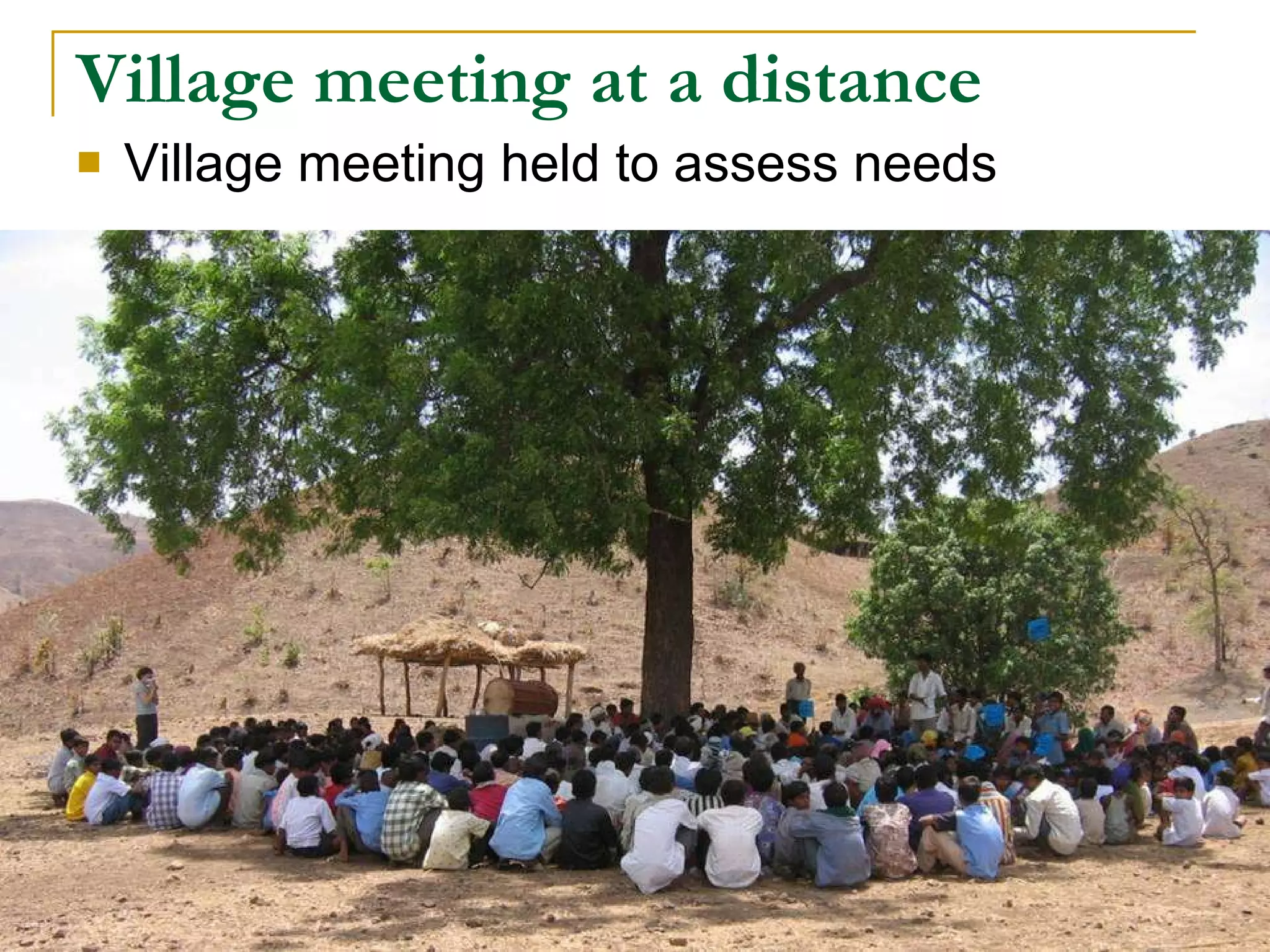 Village meeting at a distance Village meeting held to assess needs 
