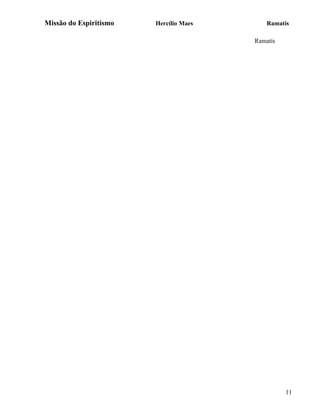 Missão do Espiritismo   Hercílio Maes       Ramatís

                                        Ramatís




                                                  11
 