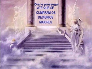 ...  Orai e prossegui.   