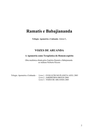 Ramatís e Babajiananda
                         Trilogia: Apometria e Umbanda - Livro 3 ,




                            ...