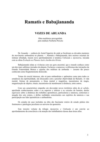 Ramatís e Babajiananda

                            VOZES DE ARUANDA
                                Obra mediúnica psicog...