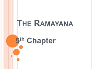 THE RAMAYANA
5th Chapter
 