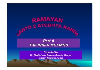 Compiled by
Dr. Medicherla Shyam Sunder Kumar
samc108@gmail.com
Part A
THE INNER MEANING
 