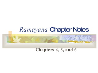 Ramayana  Chapter Notes Chapters 4, 5, and 6 