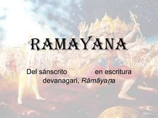 Ramayana Del sánscrito रामायण en escritura devanagari, Rāmāyaṇa 