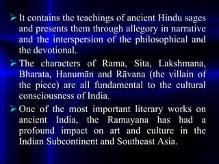 <ul><li>It contains the teachings of ancient Hindu sages and presents them through allegory in narrative and the intersper...