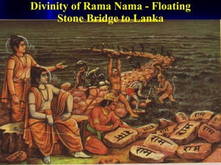 Divinity of Rama Nama - Floating Stone Bridge to Lanka 