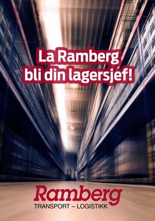 La Ramberg
bli din lagersjef!
 