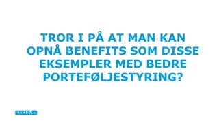 TROR I PÅ AT MAN KAN 
OPNÅ BENEFITS SOM DISSE 
EKSEMPLER MED BEDRE 
ʰշØճ۸? 
 