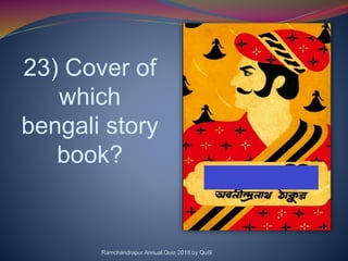 23) Cover of
which
bengali story
book?
Ramchandrapur Annual Quiz 2018 by Qui9
 