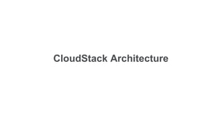 CloudStack Architecture
 