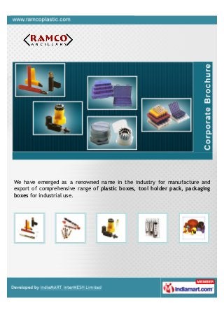 We have emerged as a renowned name in the industry for manufacture and
export of comprehensive range of plastic boxes, tool holder pack, packaging
boxes for industrial use.
 