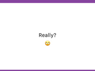 Globalcode – Open4education
Really?
🙄
 