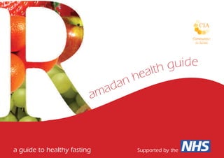 lth guide
                                  n hea
                         am ada



a guide to healthy fasting          Supported by the
 