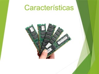 Características
 