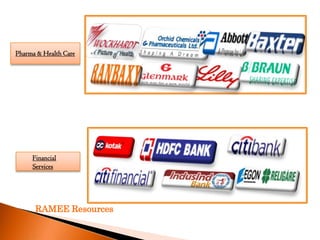 Pharma & Health Care




     Financial
     Services




      RAMEE Resources
 