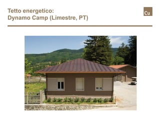 Tetto energetico:
Dynamo Camp (Limestre, PT)
 