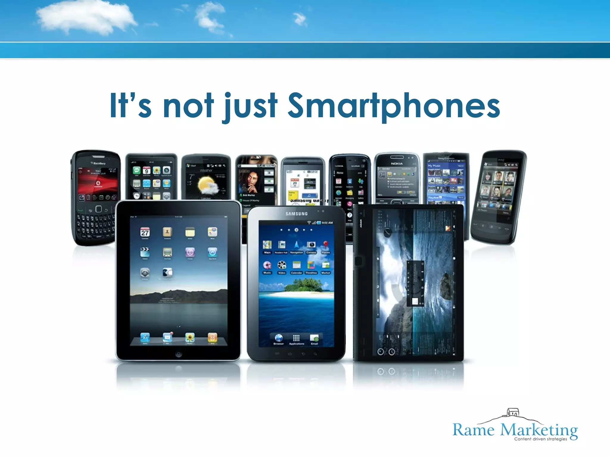It’s not just Smartphones
 