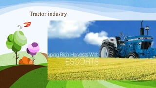 Tractor industry
 