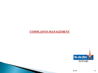 COMPLAINTS MANAGEMENT




                        00:46   19
 
