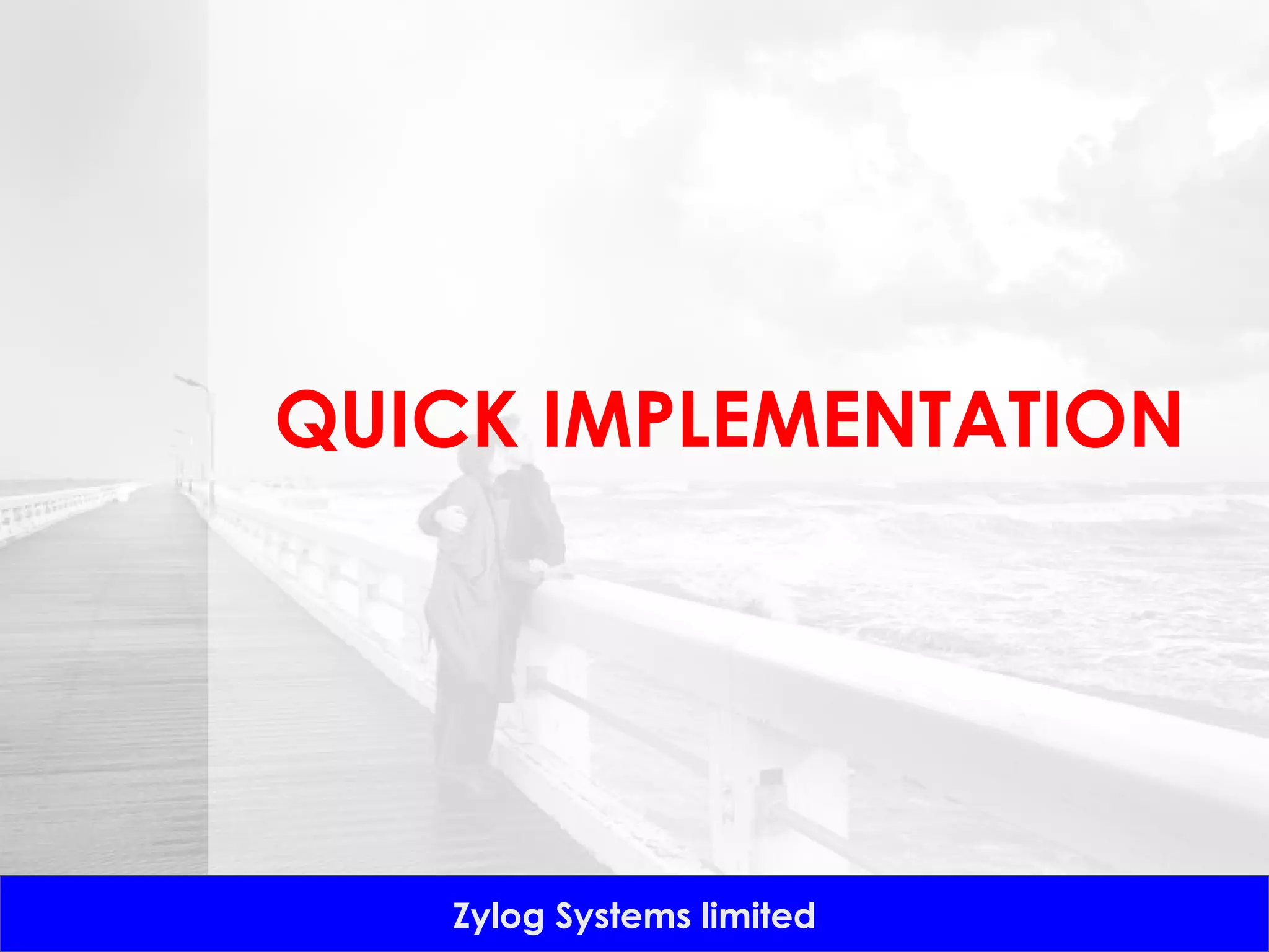 QUICK IMPLEMENTATION 