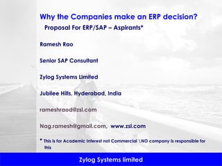 Why the Companies make an ERP decision? ,[object Object],[object Object],[object Object],[object Object],[object Object],[object Object],[object Object],[object Object]