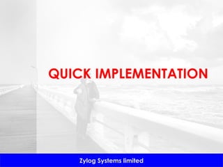QUICK IMPLEMENTATION 