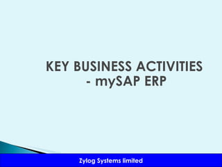 KEY BUSINESS ACTIVITIES  - mySAP ERP 