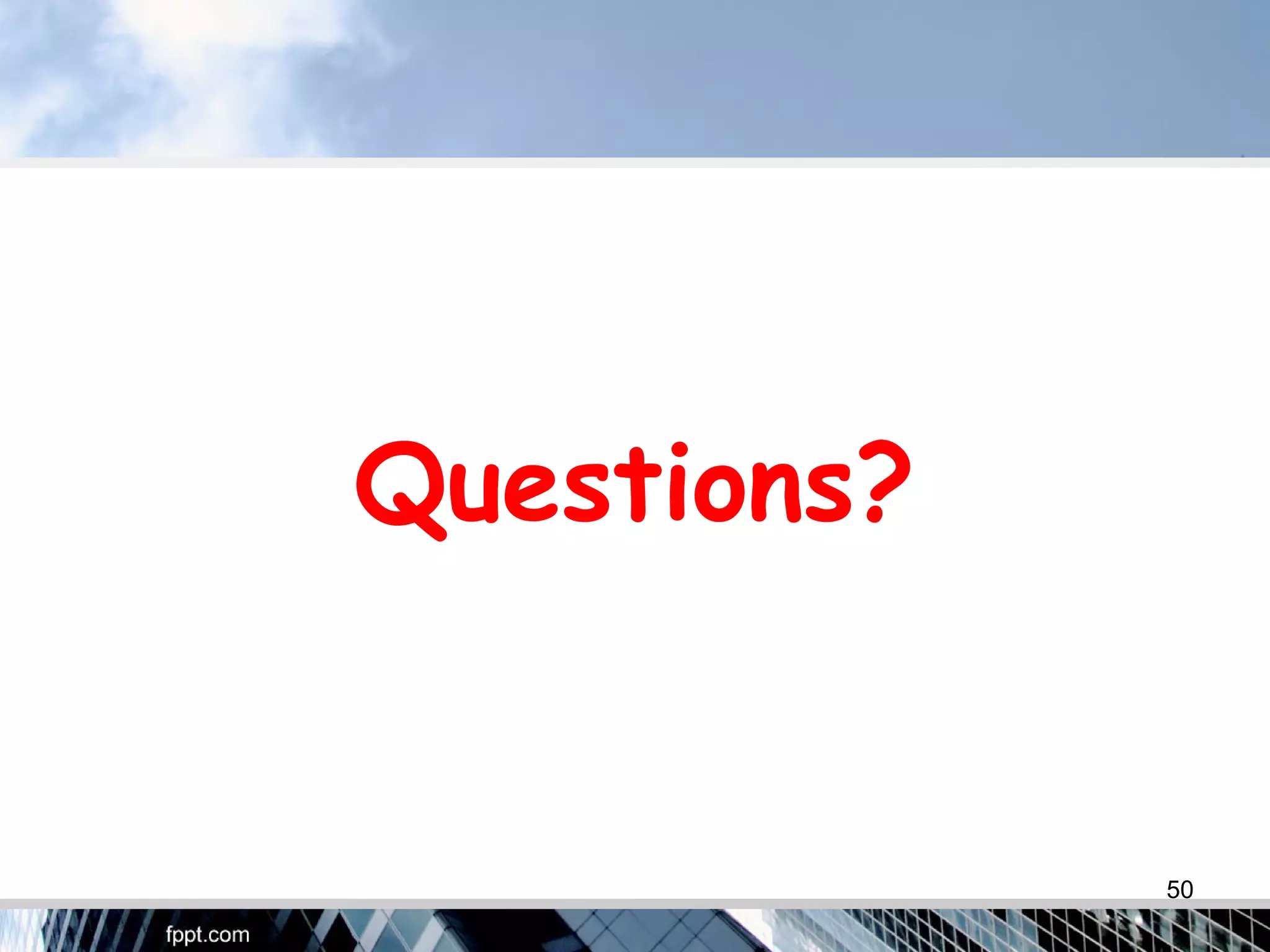 Questions?
50
 
