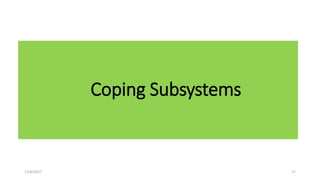 Coping Subsystems
12/6/2017 17
 