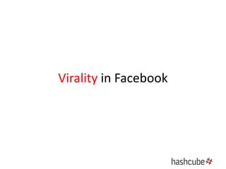 Virality in Facebook 