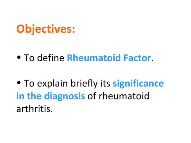 Rheumatoid Factor and Its Diagnositc Significance | PPT