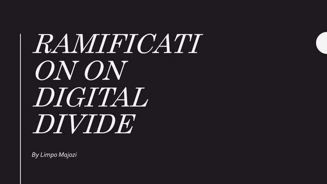 Ramification on digital divide | PPT