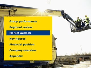 © 2014 Ramirent 
Group performance 
Segment review 
Market outlook 
Key figures 
Financial position 
Company overview 
Appendix 
16  